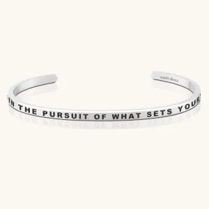 Be Fearless In The Pursuit Of What Sets Your Soul On Fire