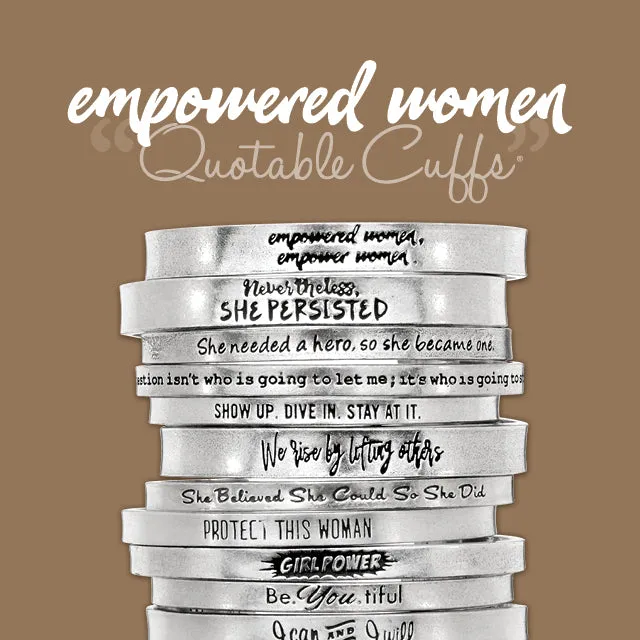 Empowered Women Empower Women Quotable Cuff Bracelet