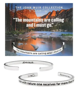 The Mountains are Calling and I Must Go John Muir Quotable Cuff Bracelet