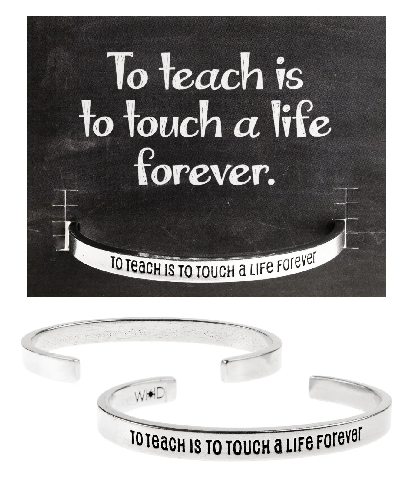 To Teach is to Touch a Life Forever Quotable Cuff